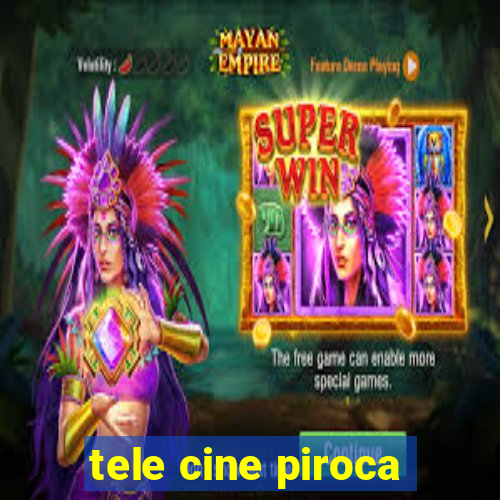 tele cine piroca